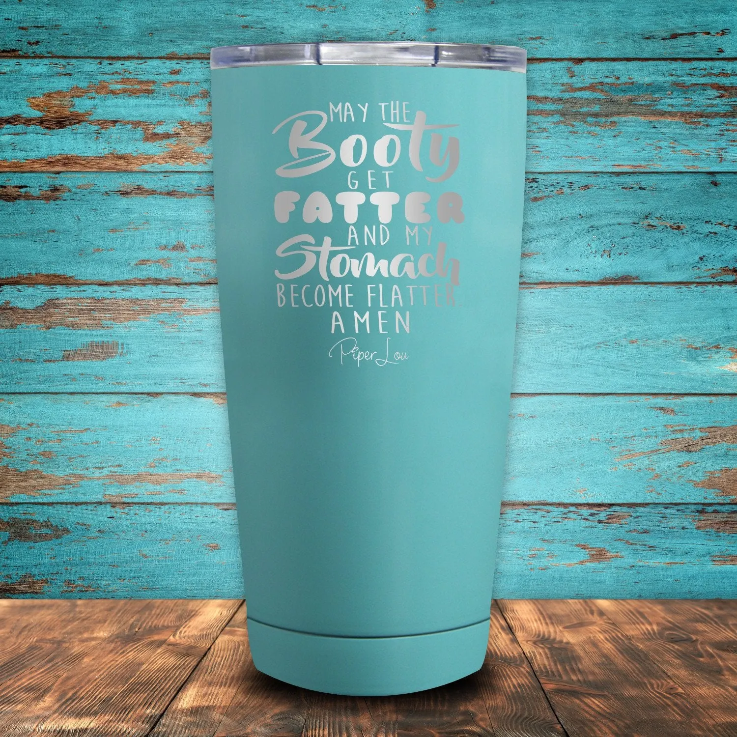 May The Booty Get Fatter Coated Drinkware