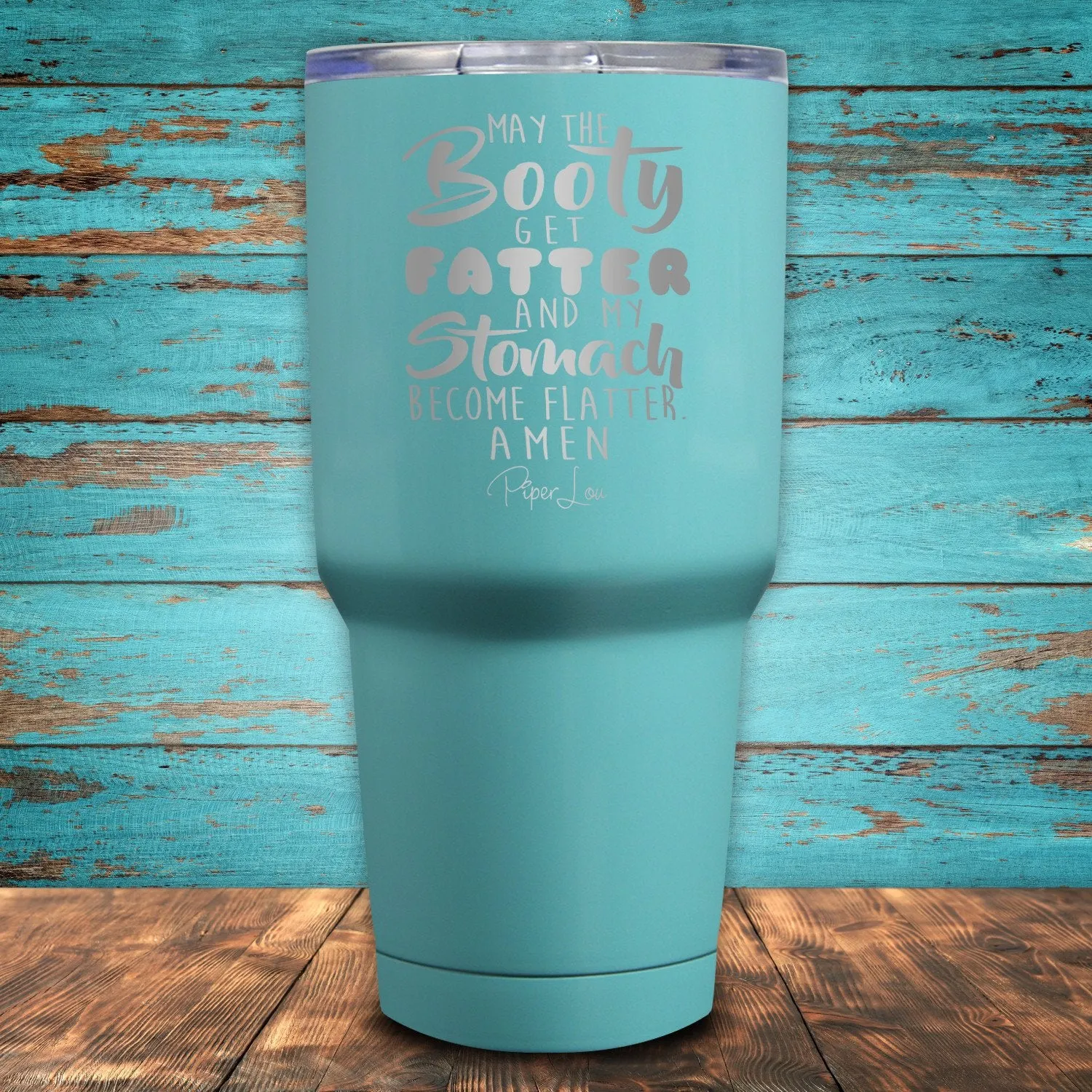 May The Booty Get Fatter Coated Drinkware