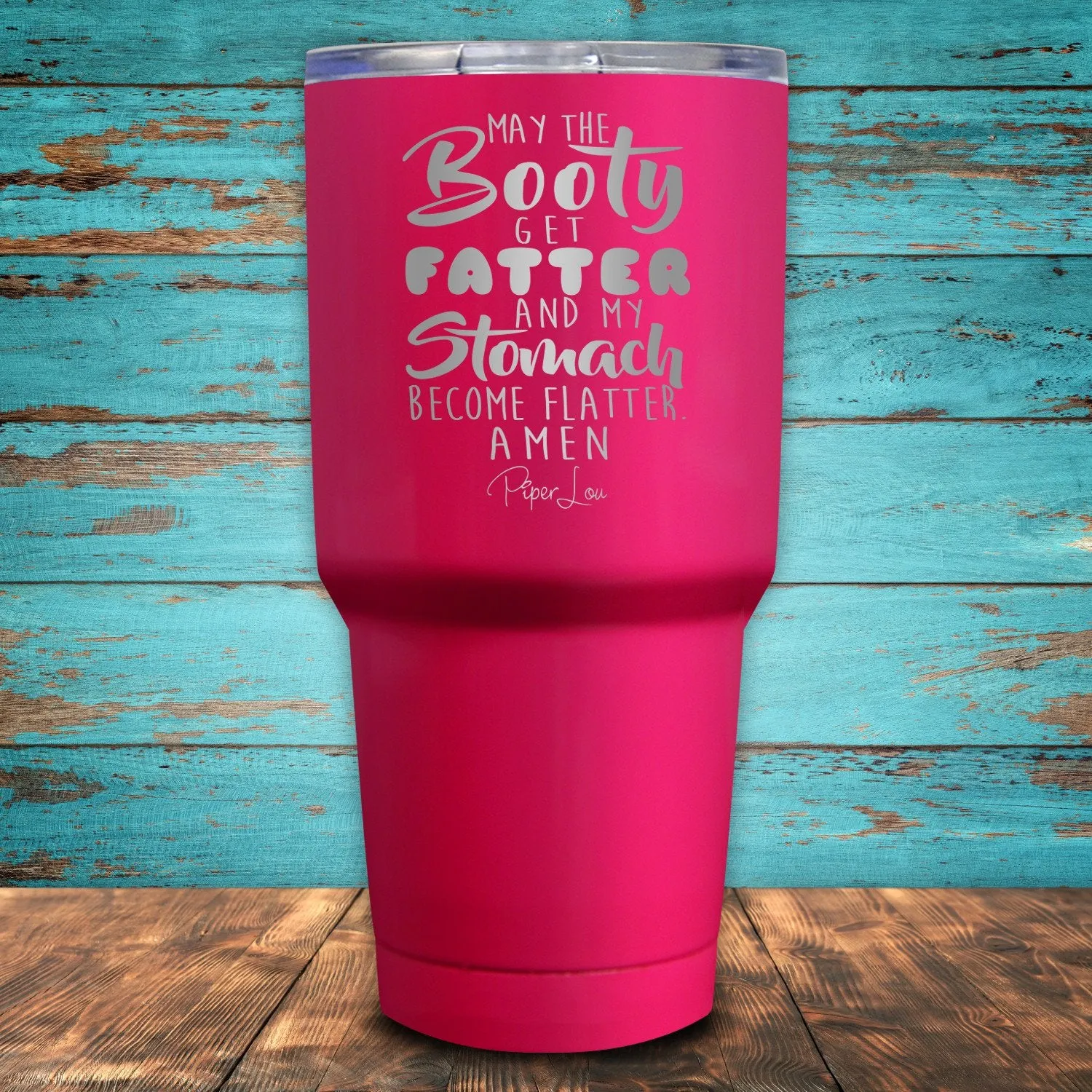 May The Booty Get Fatter Coated Drinkware