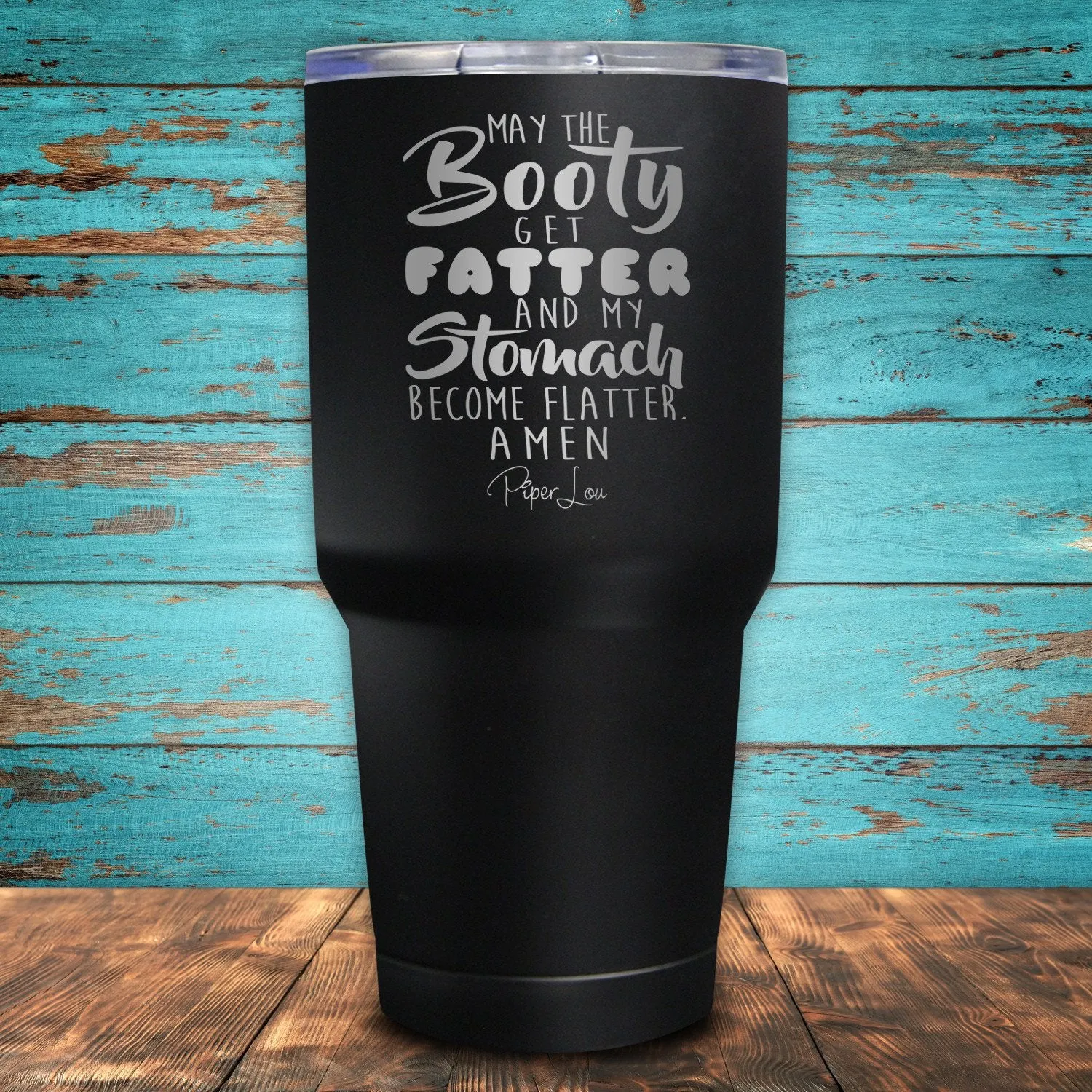 May The Booty Get Fatter Coated Drinkware