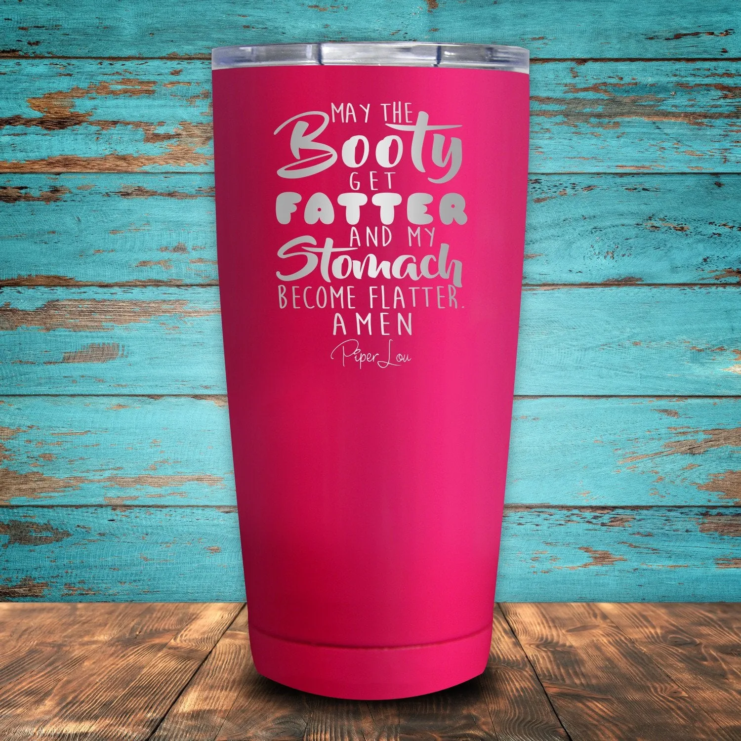 May The Booty Get Fatter Coated Drinkware