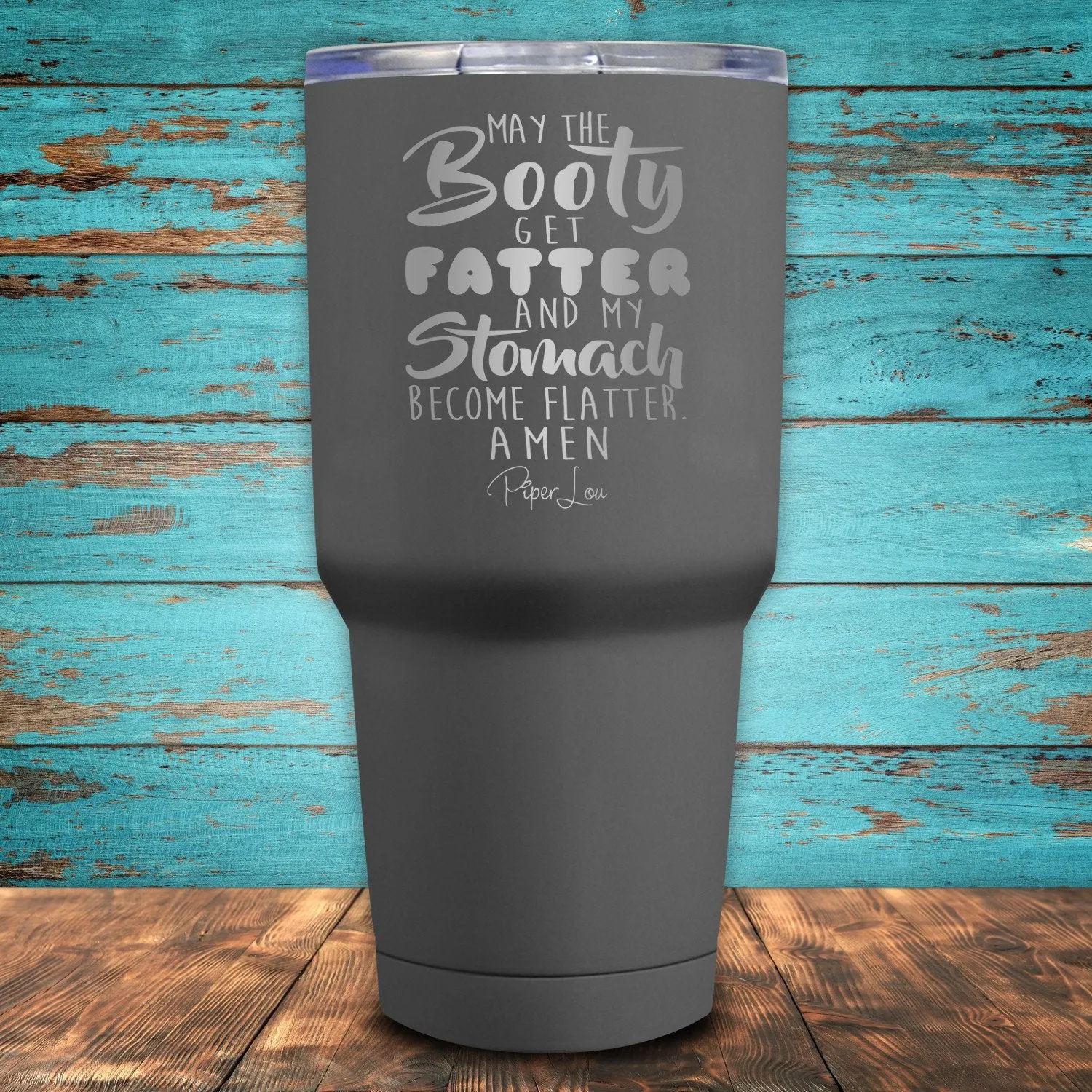 May The Booty Get Fatter Coated Drinkware