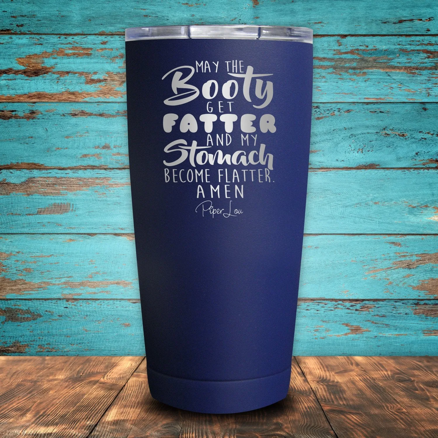 May The Booty Get Fatter Coated Drinkware