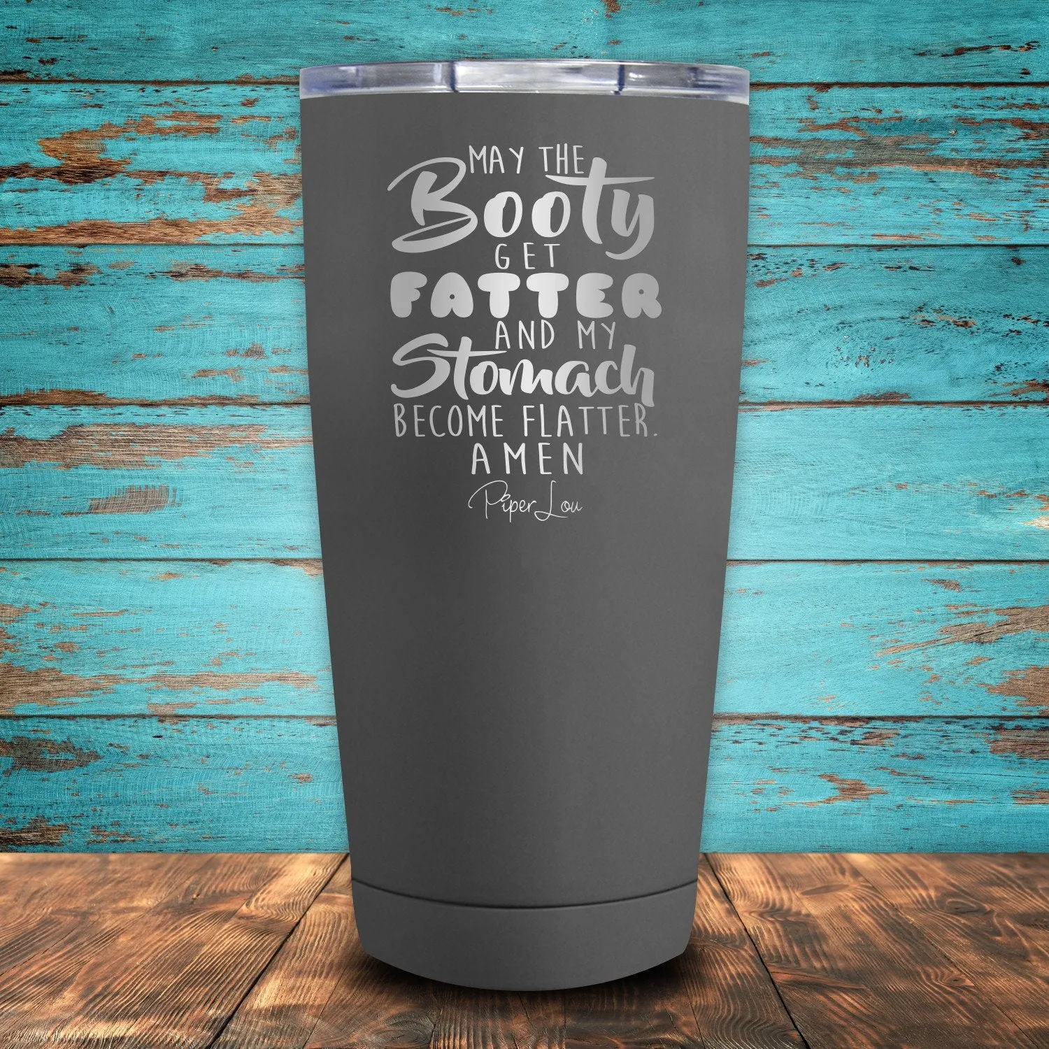 May The Booty Get Fatter Coated Drinkware