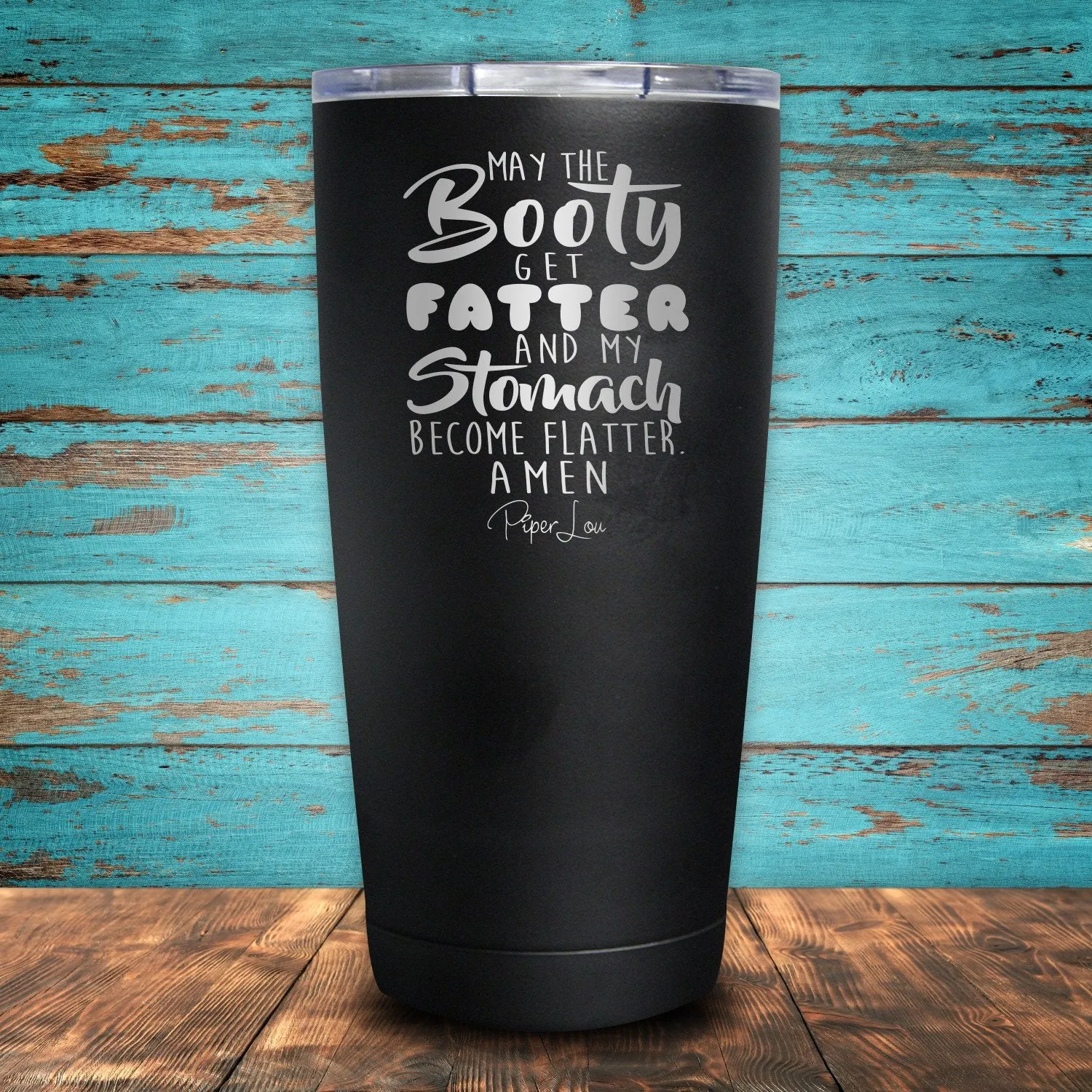 May The Booty Get Fatter Coated Drinkware