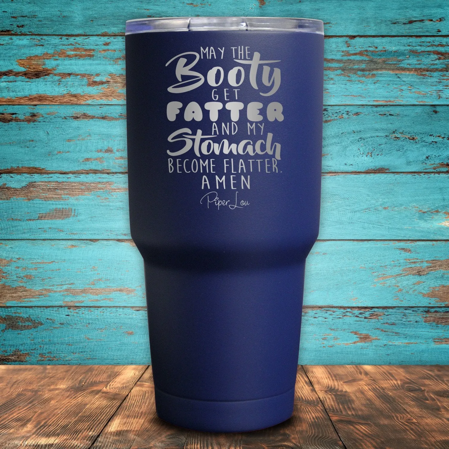 May The Booty Get Fatter Coated Drinkware