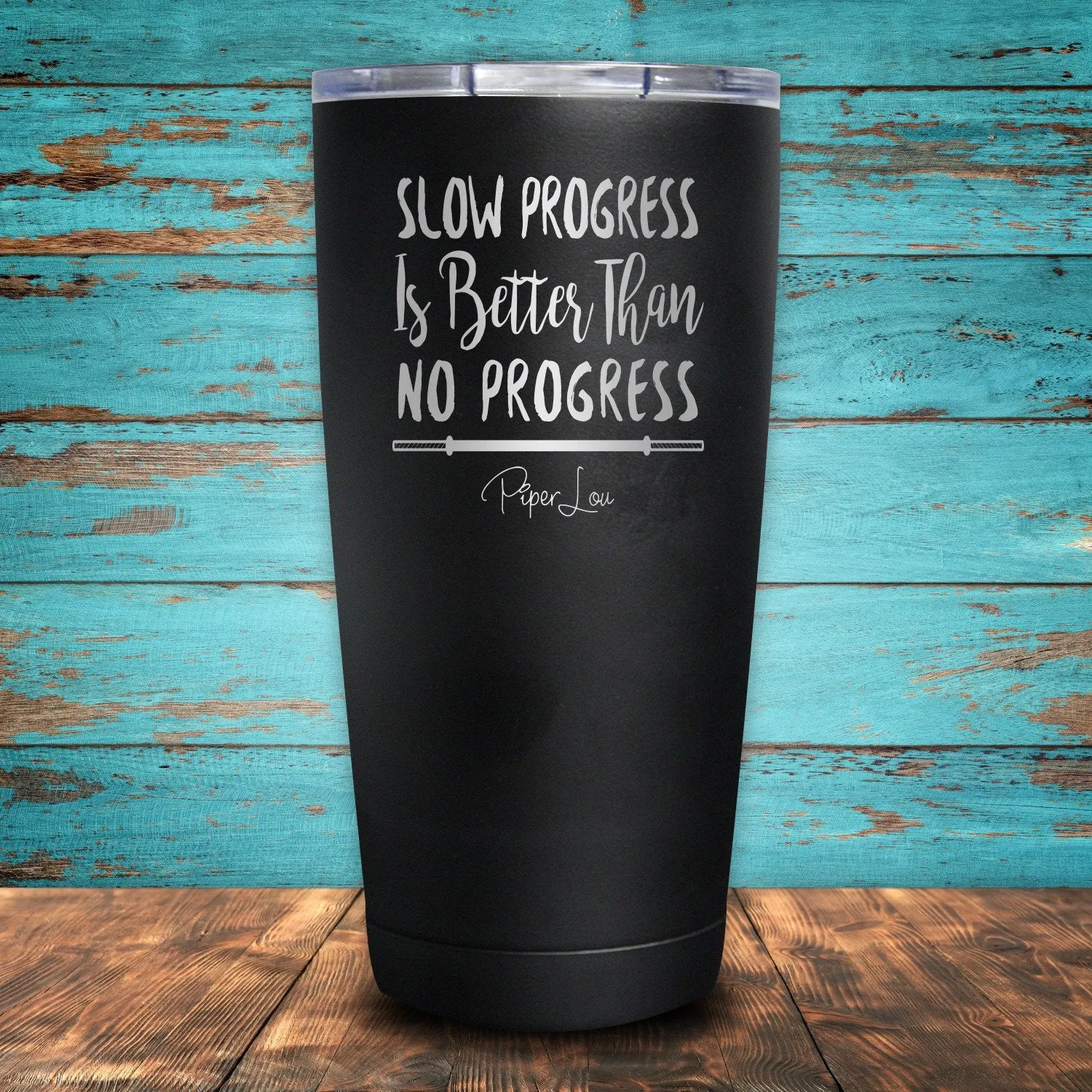 Slow Progress Is Better Than No Progress Coated Drinkware