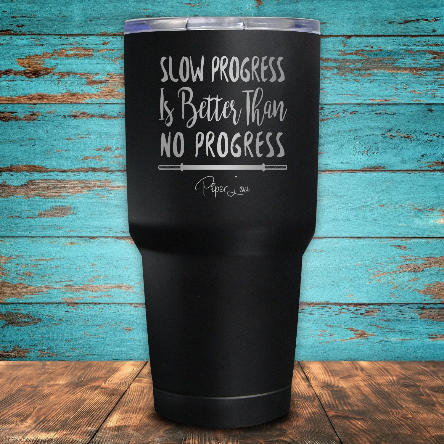 Slow Progress Is Better Than No Progress Coated Drinkware